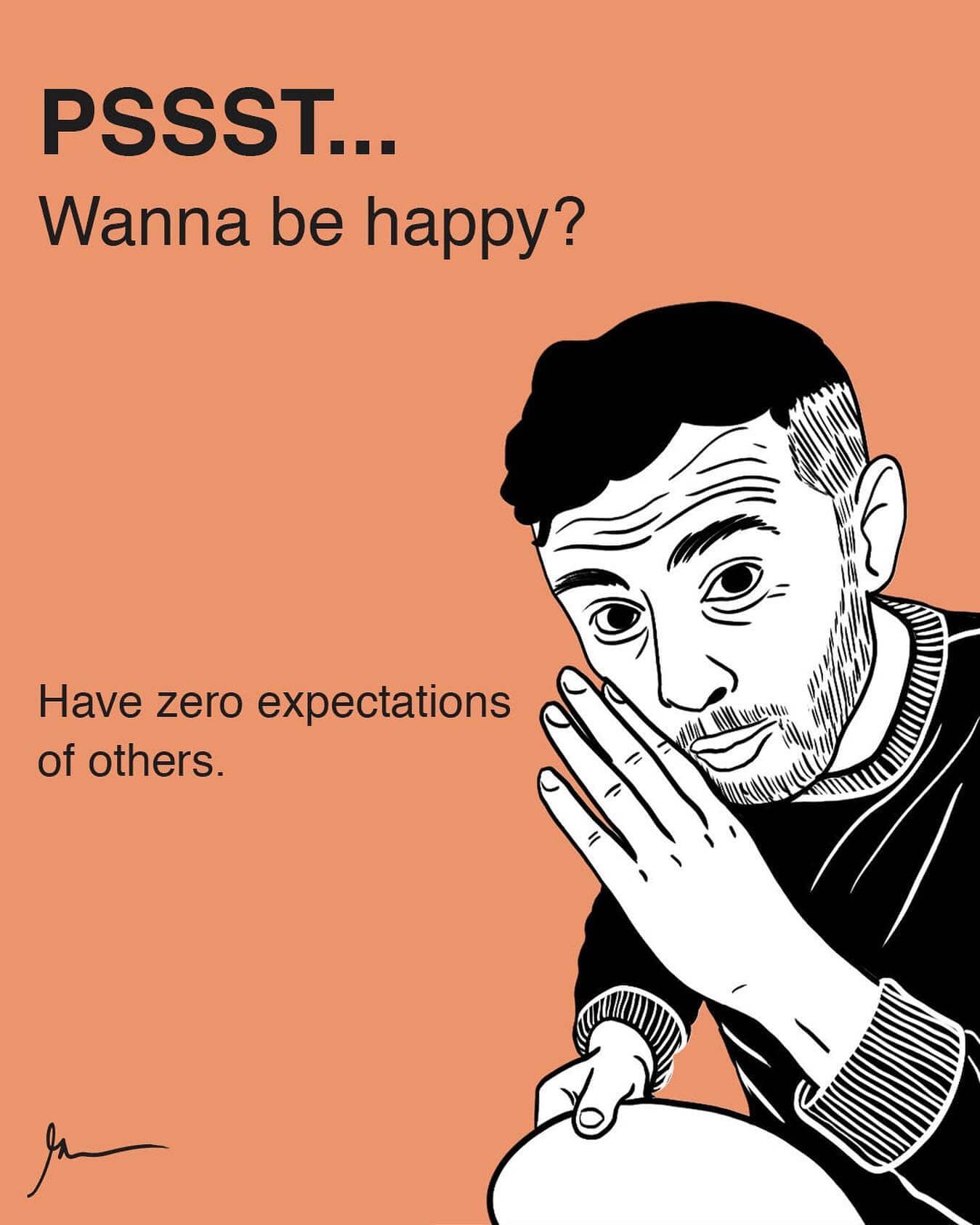 GaryVee quotes -- Wanna be happy? Have zero expectations of others.