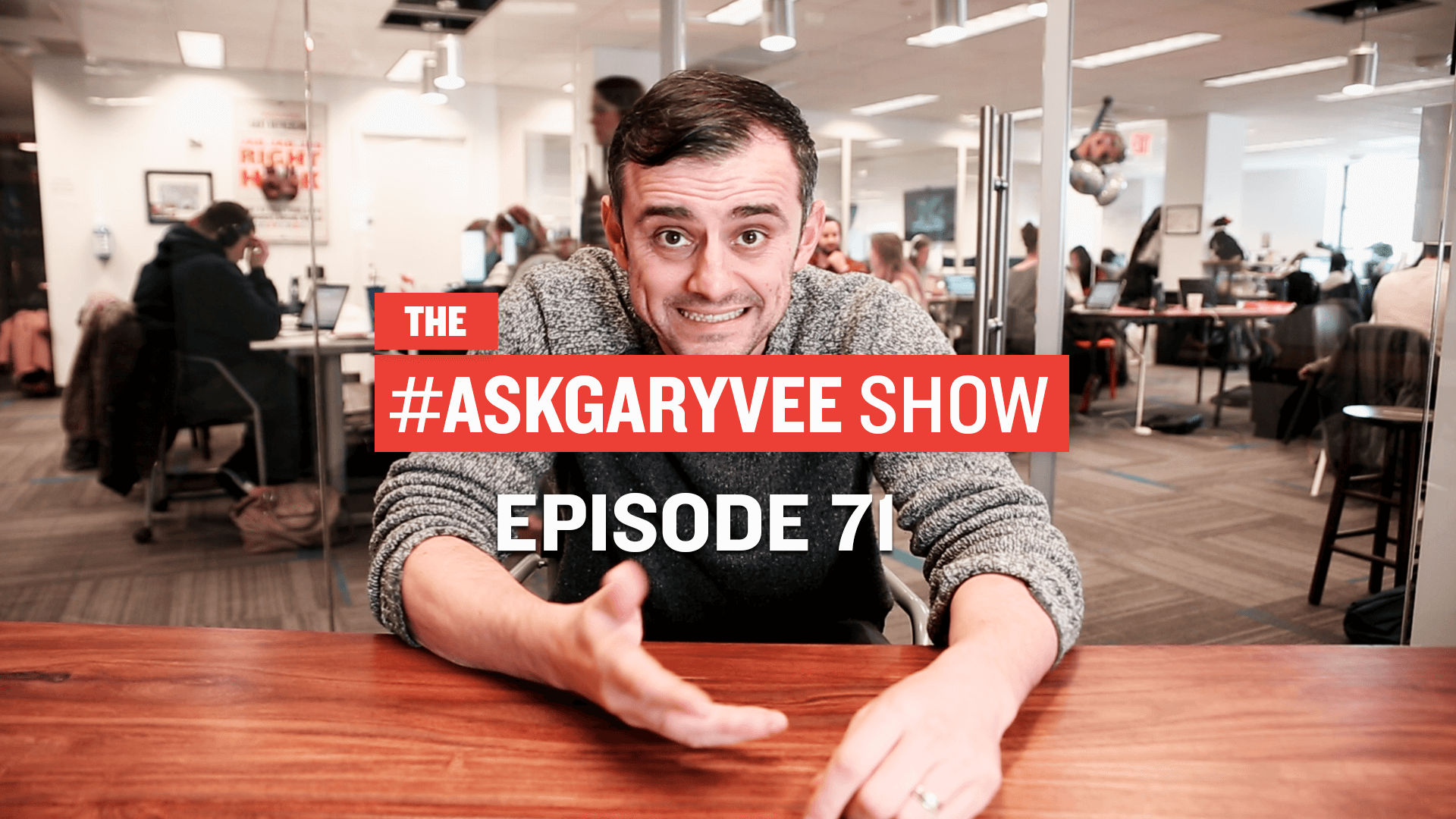 #AskGaryVee Episode 71