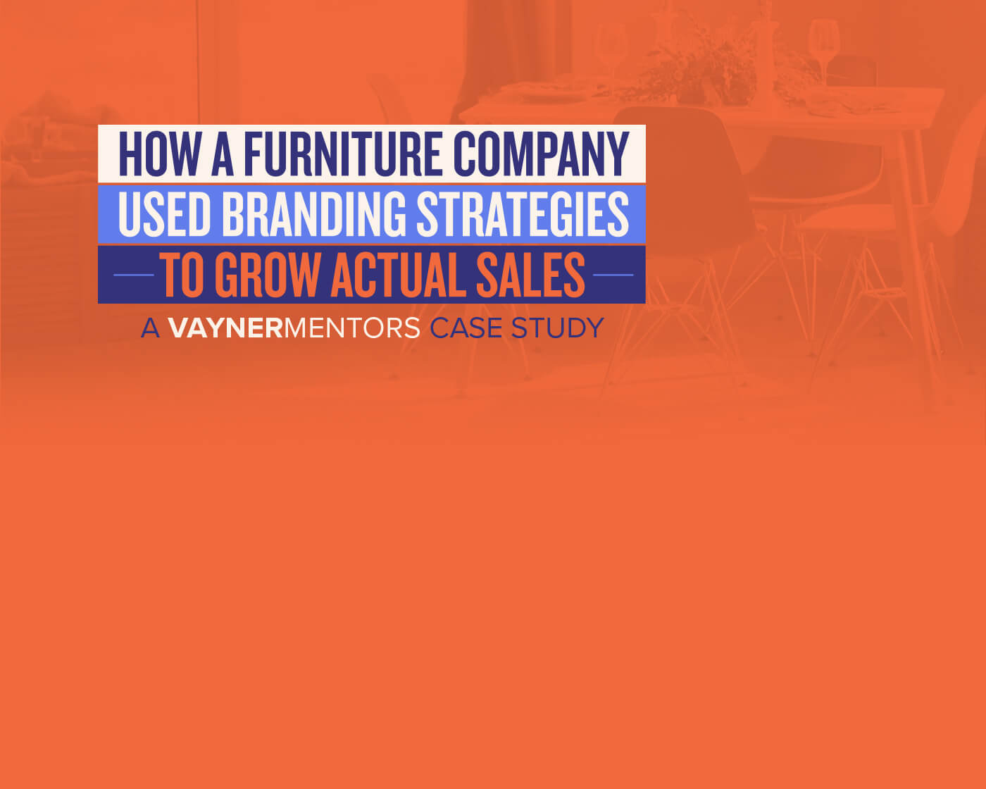 How a Furniture Company Used Branding Strategies to Grow Actual Sales