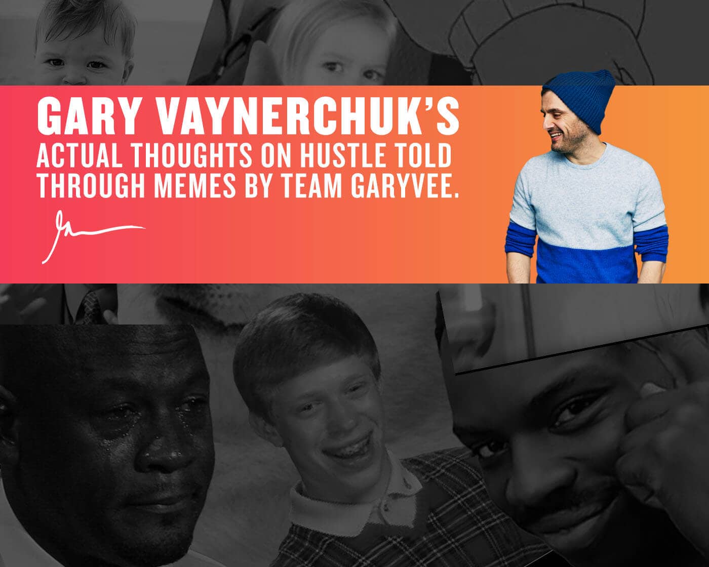 Gary Vaynerchuk’s Actual Thoughts on Hustle (Told Through Memes)