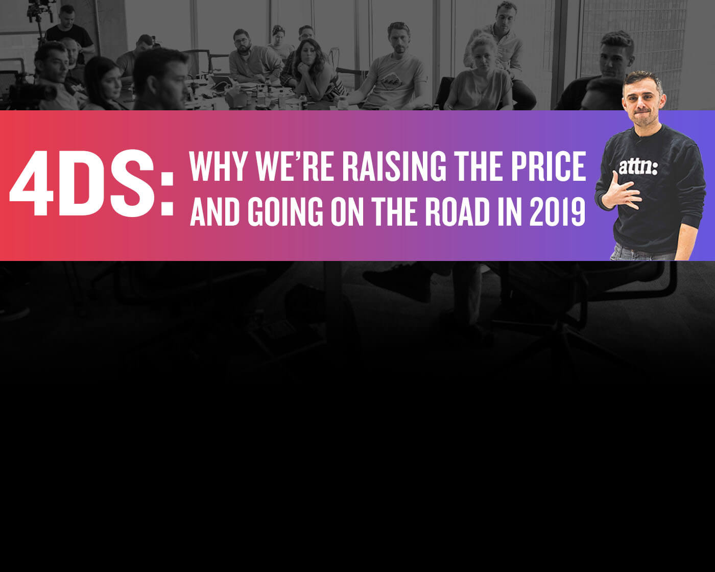 4Ds: Why We’re Raising the Price and Going on the Road in 2019