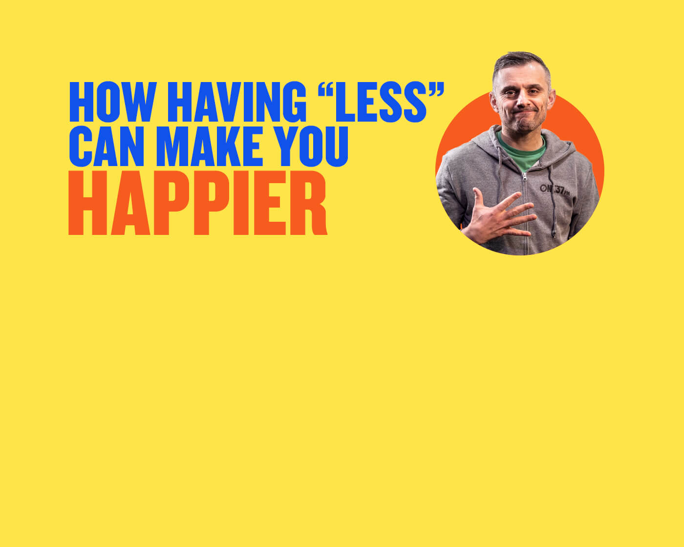 How Having “Less” Can Make You Happier