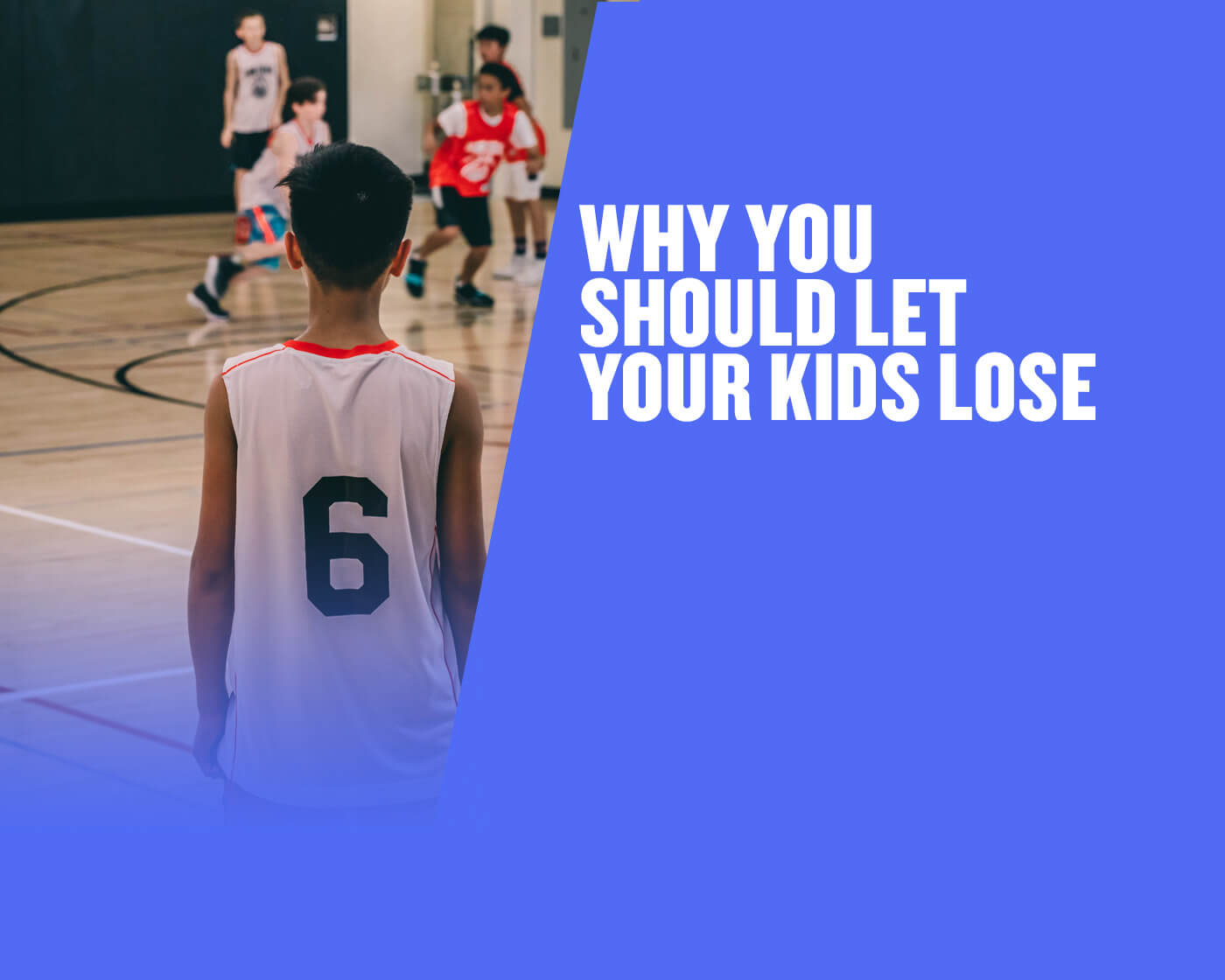 Why You Should Let Your Kids Lose