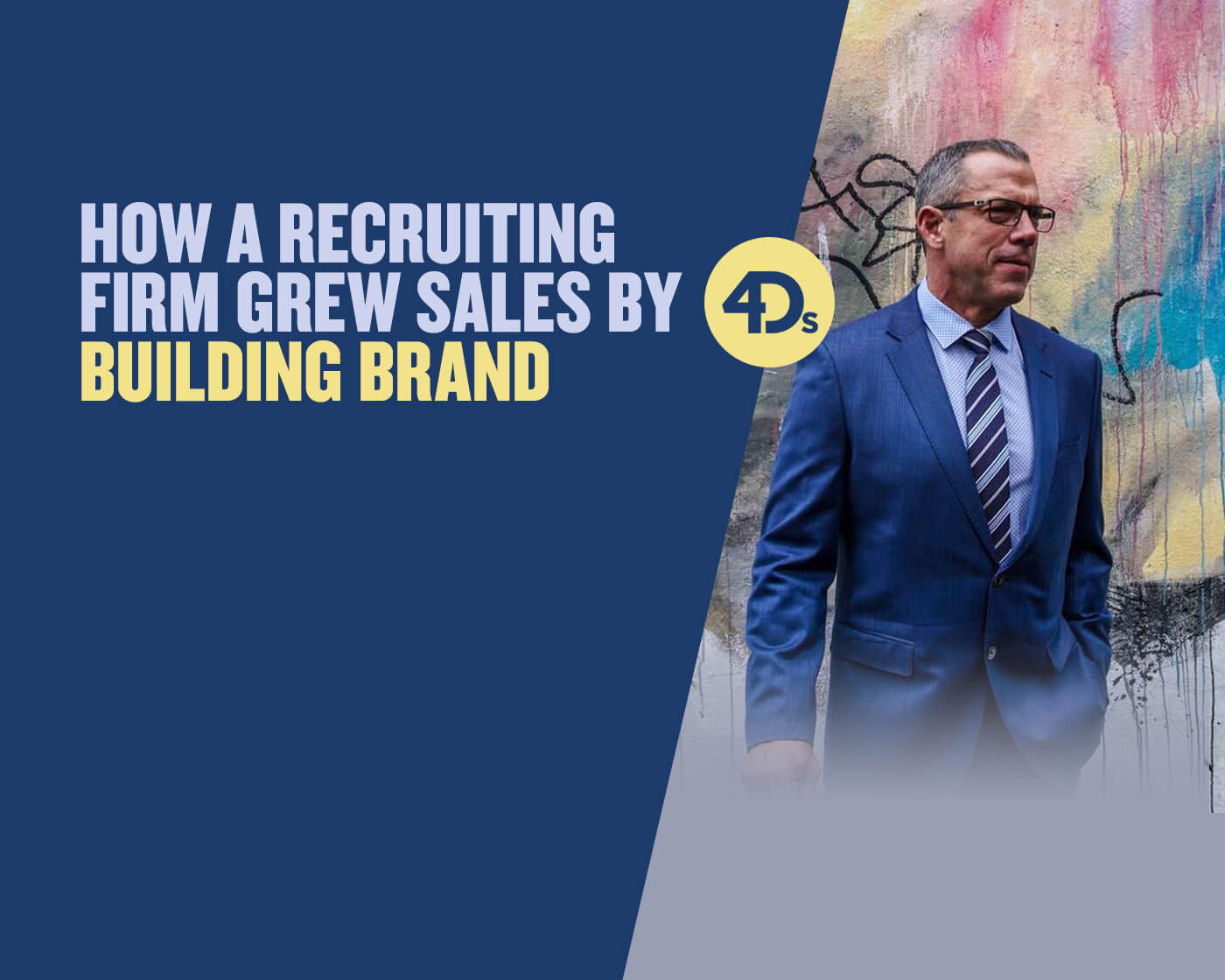 Post 4Ds: How a Recruiting Firm Grew Sales By Building Brand