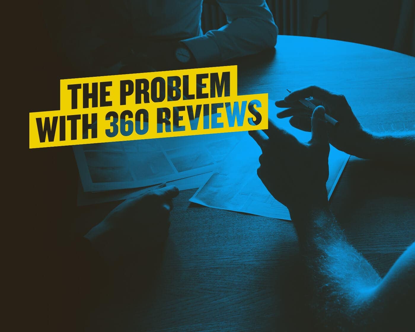 The Biggest Problem With 360 Performance Reviews