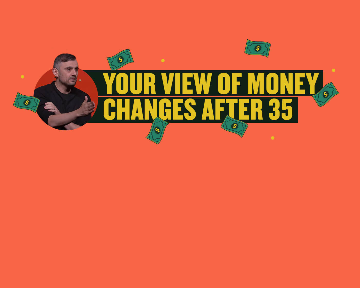 Your View of Money Changes After 35