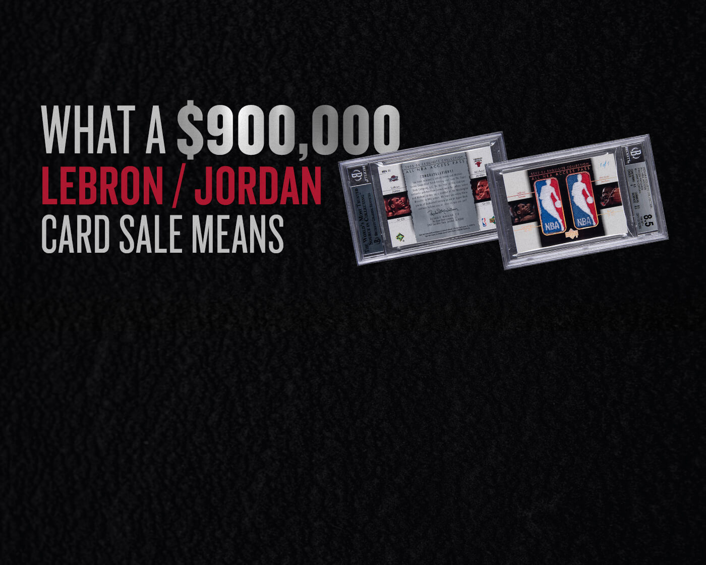 Jordan-LeBron Card Sells For $900,000: Here’s What It Means