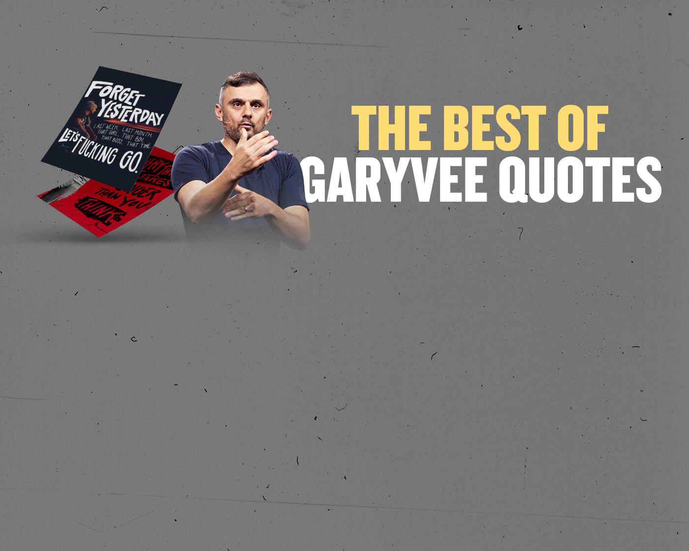 200+ Gary Vaynerchuk Quotes: ‘I Talk About Shit I’ve Lived’