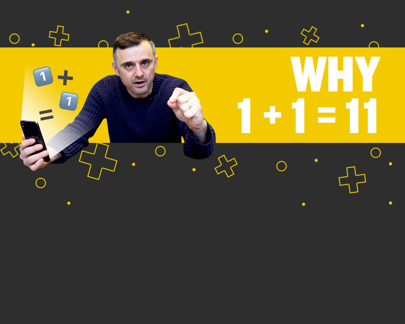 Why 1 1 Equals 11 Gary Vaynerchuk