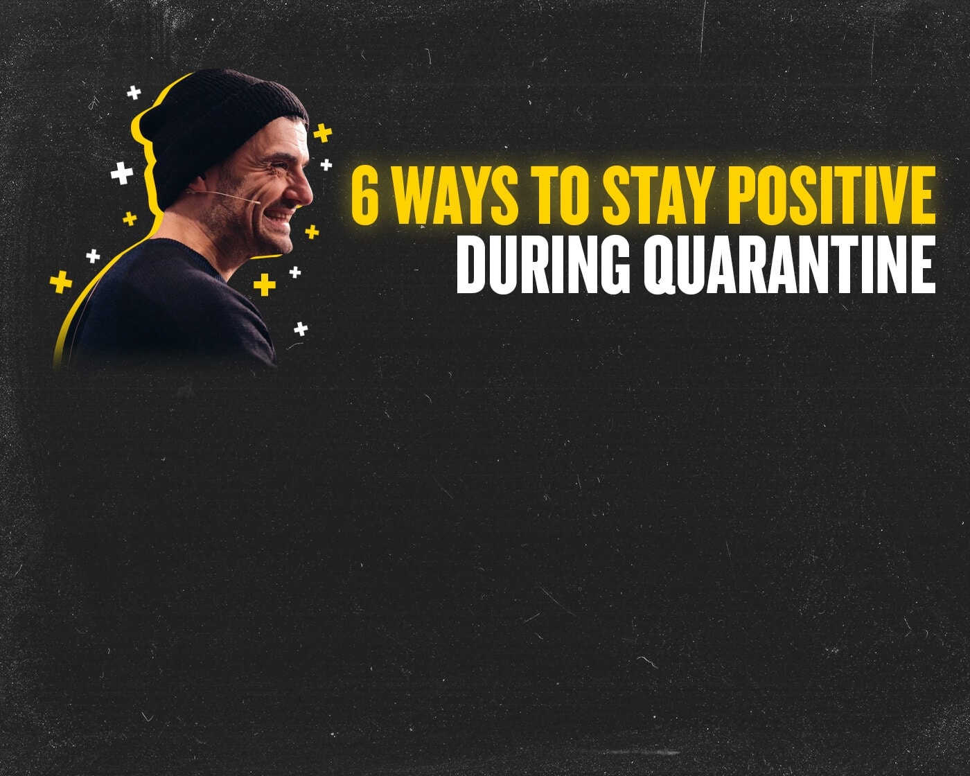 6 Ways To Stay Positive During Quarantine
