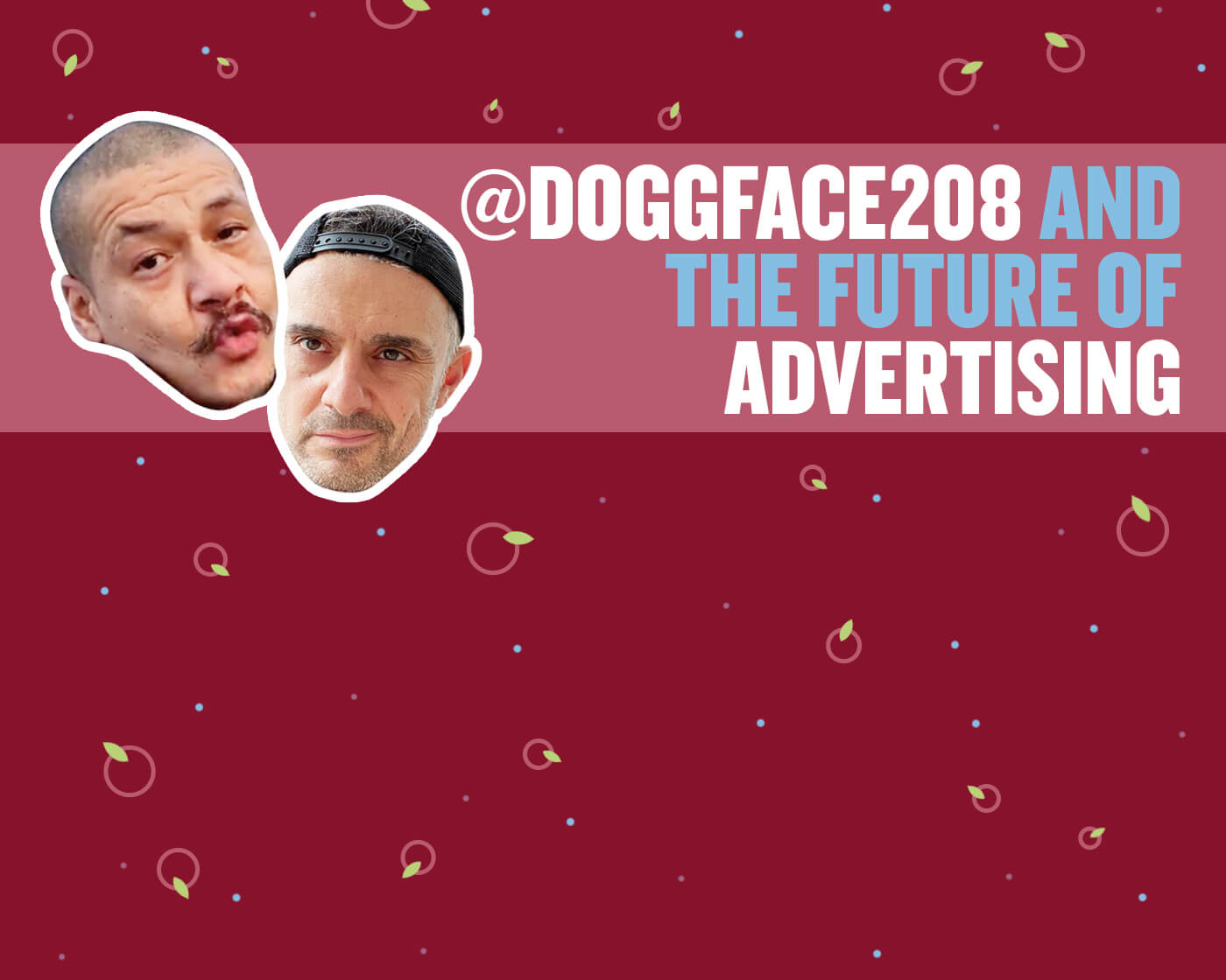 DoggFace208 and the Future of Advertising