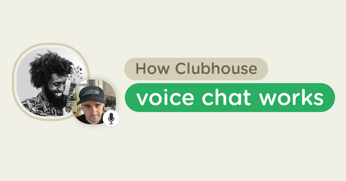 How does Clubhouse Voice Chat Work?