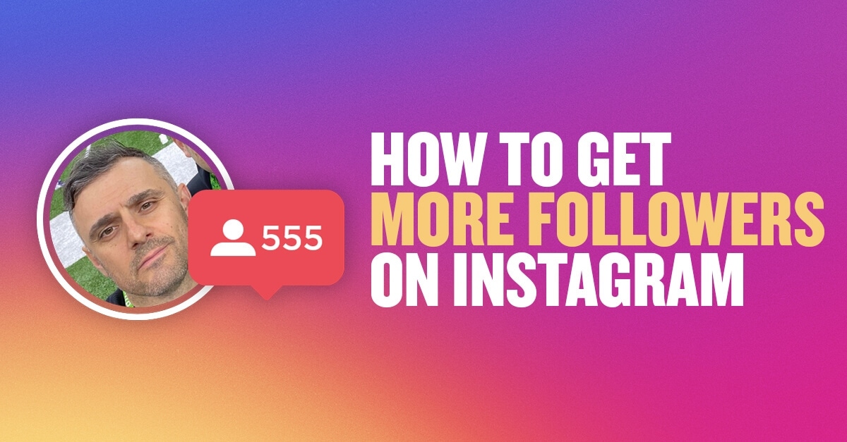 10 Ways To Get More Followers on Instagram: How To Guide