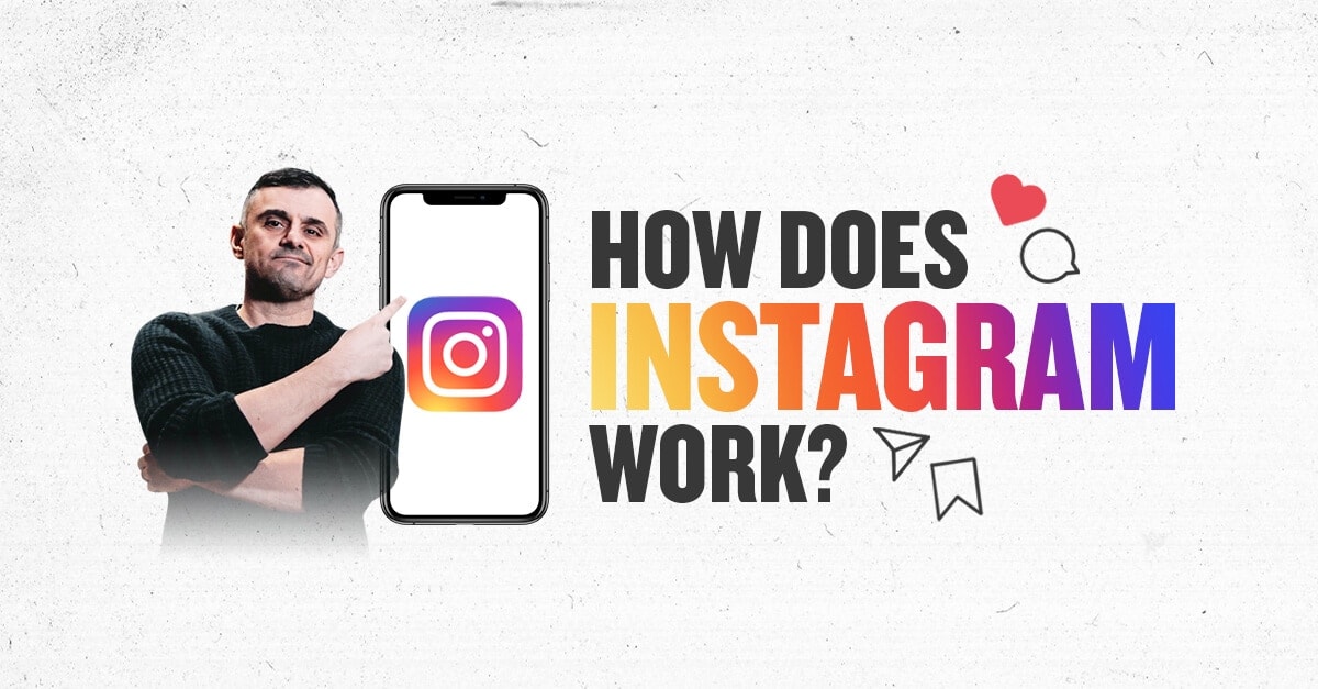 How Does Instagram Work? Everything You Need to Know