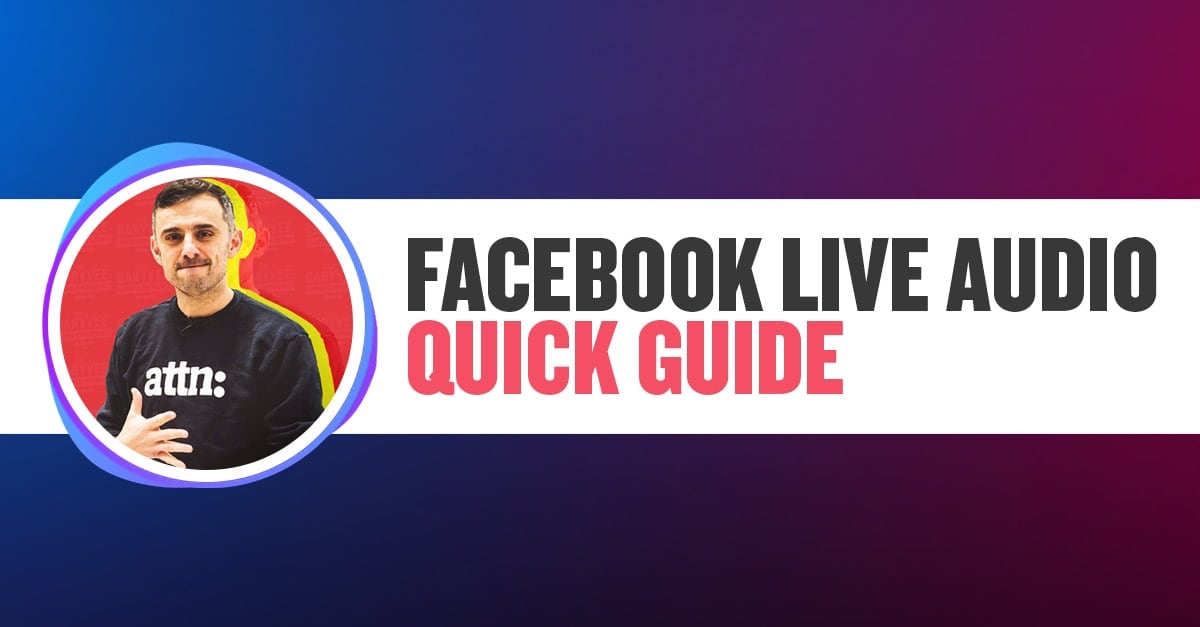 Facebook Live Audio Quick Guide