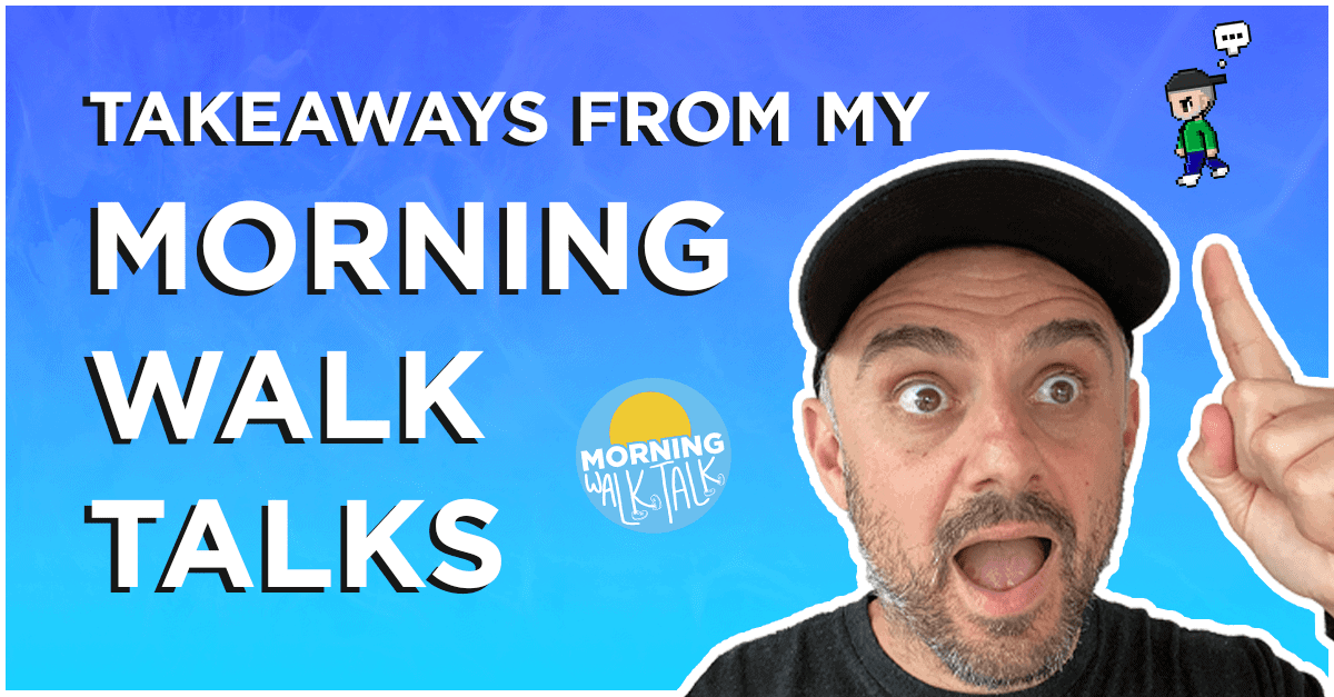 31 Takeaways from my Morning Walk Talks