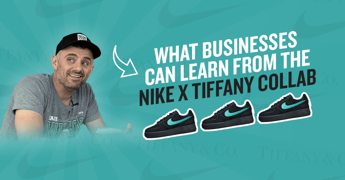 WHAT BUSINESSES CAN LEARN FROM THE TIFFANY & CO. X NIKE COLLAB - Gary  Vaynerchuk