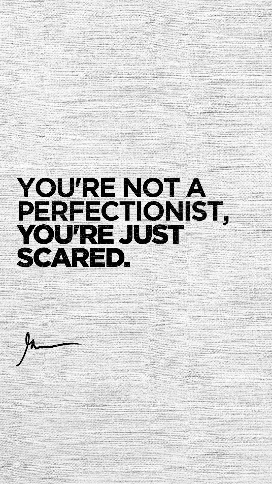 You're not a perfectionist, you're just scared.