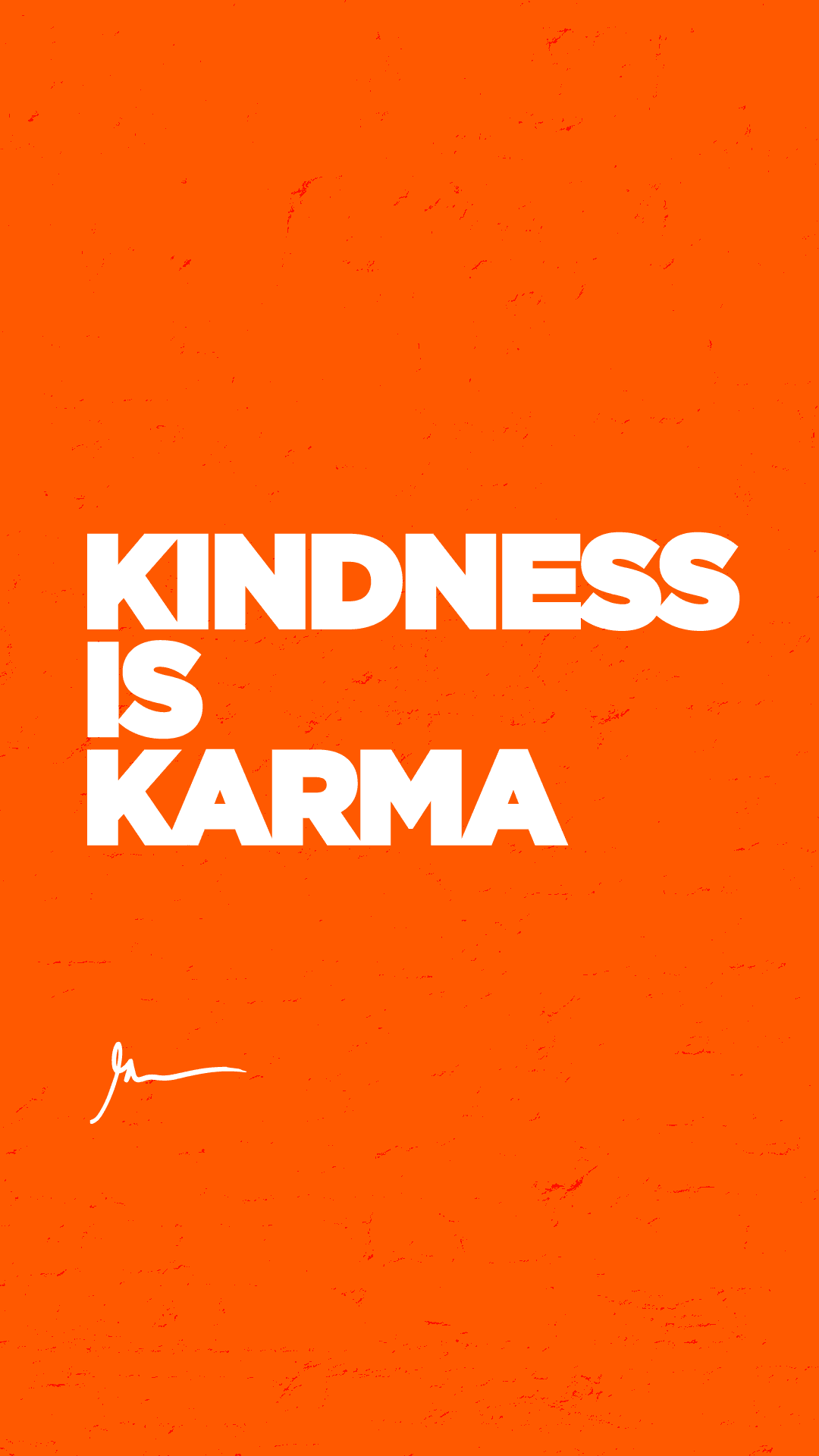 Kindness is karma.